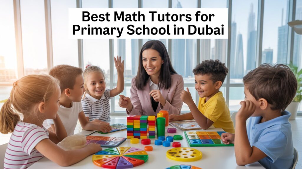 Best Math Tutors for Primary School in Dubai